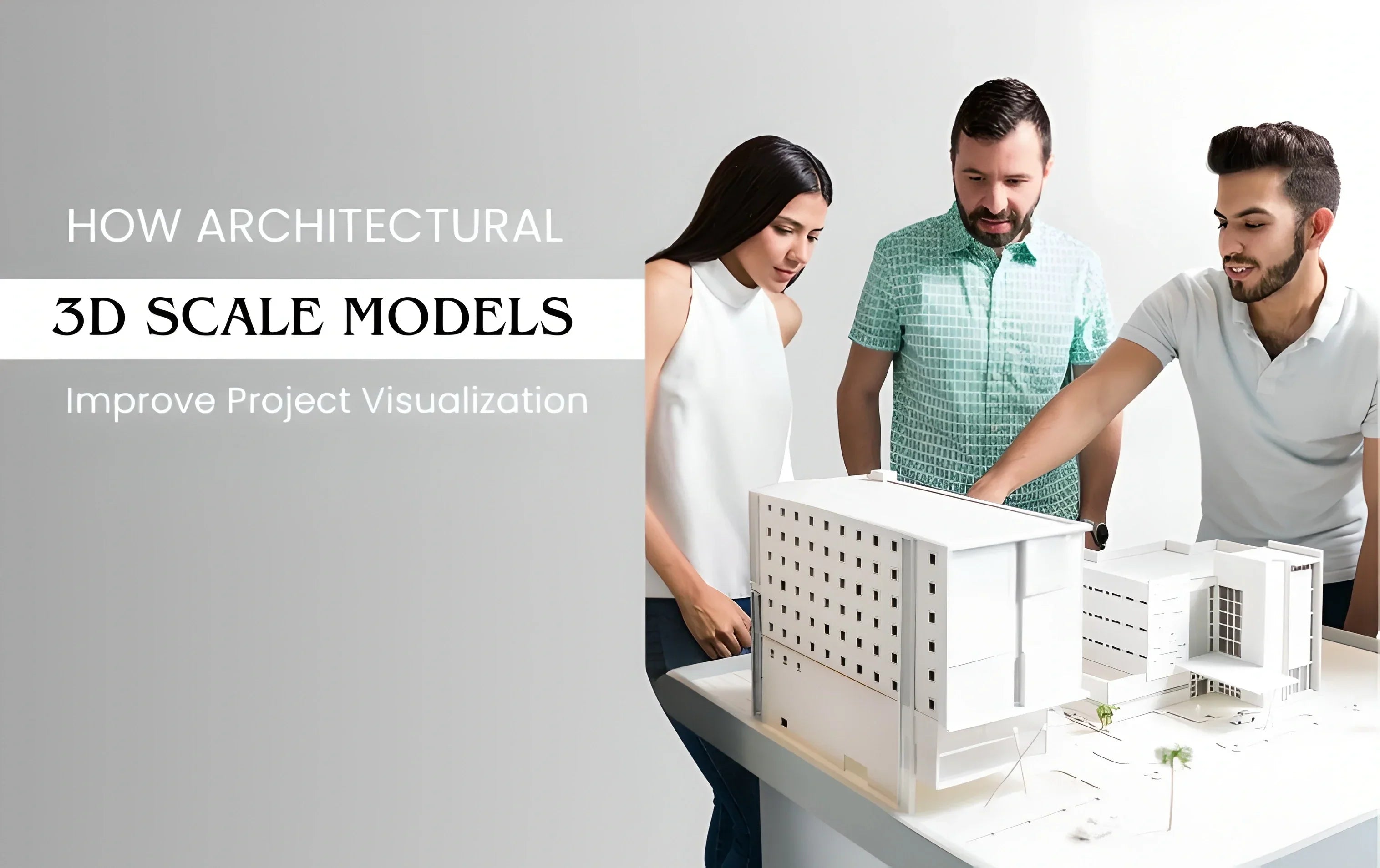 Architectural Scale Models for Better Project Visualization | Quantum ...