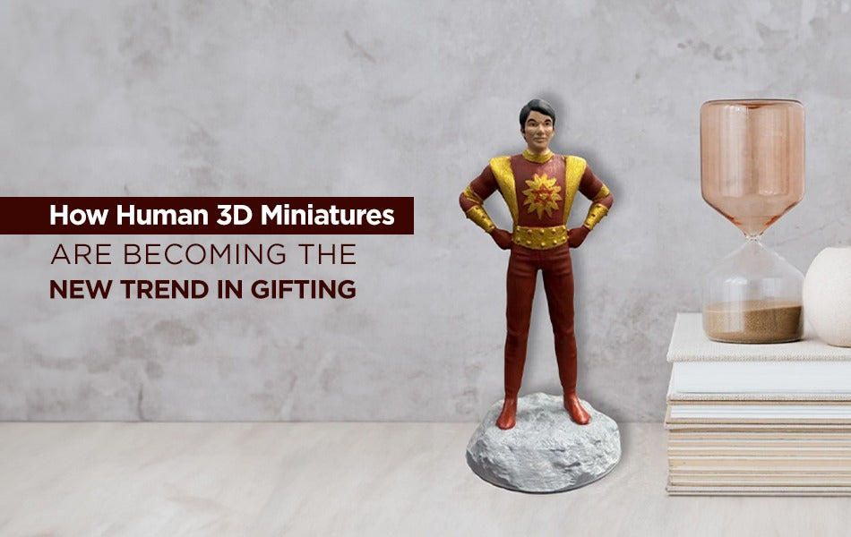 How Human 3D Miniatures Are Becoming the New Trend in Gifting