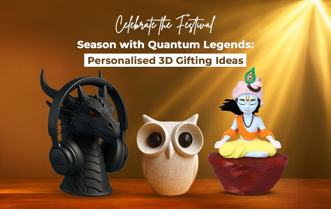 Celebrate the Festival Season with Quantum Legends: Personalised 3D Gifting Ideas