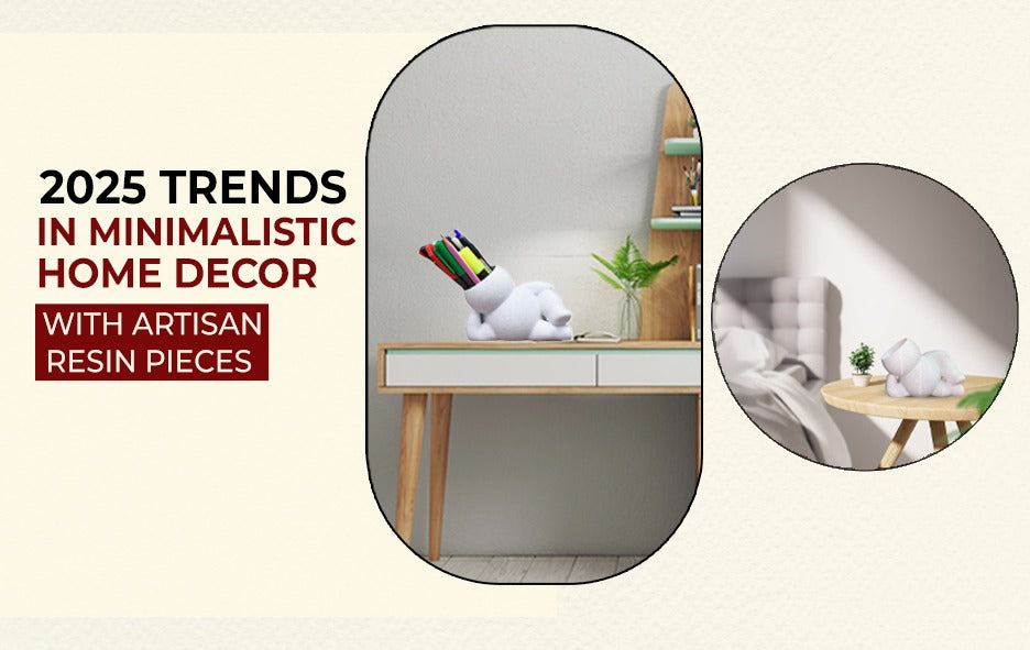 2025 Trends in Minimalistic Home Decor with Artisan Resin Pieces